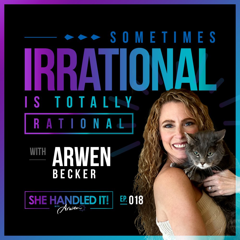 018: Sometimes Irrational is Totally Rational with Arwen Becker