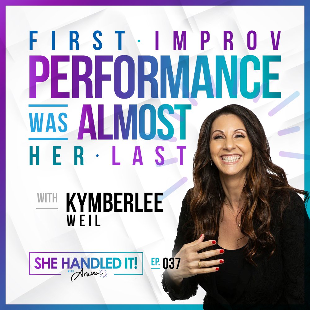 037: First Improv Performance was Almost Her Last with Kymberlee Weil