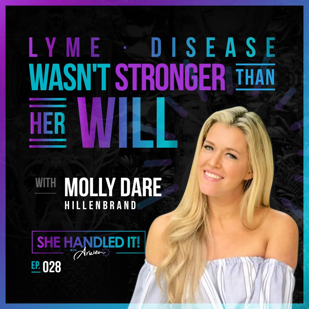 028: Lyme Disease Wasn’t Stronger than Her Will with Molly Dare Hillenbrand